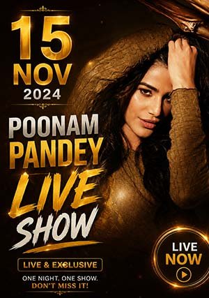 15 Nov 2024 - Poonam Pandey Live Show